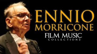 Ennio Morricone ● Film Music Collection Volume 2  The Greatest Composer of all Time  HD [upl. by Phineas]