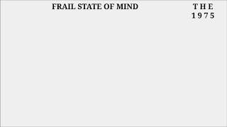 The 1975  Frail State Of Mind [upl. by Sturrock]