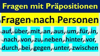 Fragen mit Präpositionen nach Personen auf wen mit wem für wen bei wem über wen hinter wem [upl. by Becker]