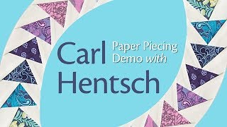 Paper Piecing Demo with Carl Hentsch [upl. by Nodyarg]