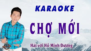 Karaoke CHỢ MỚI  hát với Hồ Minh Đương  Karaoke thiếu đào [upl. by Lorrie]