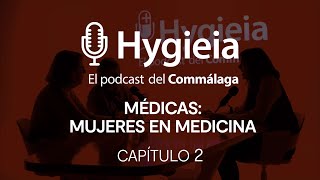 Vídeo podcast Hygieia Capítulo 2  Médicas mujeres en medicina [upl. by Stelu]