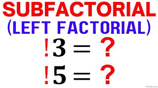 Learn How to Solve SubFactorials Left Factorials  Quick amp Simple Explanation [upl. by Reivaj]