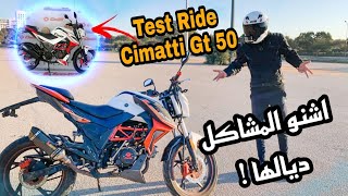 Test ride cimatti gt 50  أجي تعرف المشاكل ديالها🤔🧐🙌😍🏍 [upl. by Jacinda]