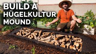 Hugelkultur The Best Raised Bed Technique Youve Never Heard Of [upl. by Aiki]