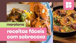 3 receitas com sobrecoxa super FÁCEIS  MARATONA  RECEITAS [upl. by Neilson]