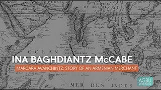 Ina Baghdiantz McCabe  Marcara Avanchintz Story of an Armenian Merchant [upl. by Ttegdirb8]