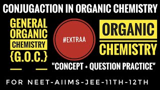 Conjugation In Organic Chemistry  GOC1st  Reaction Mechanism organic chemistry  NEET 2020 [upl. by Atiuqaj526]