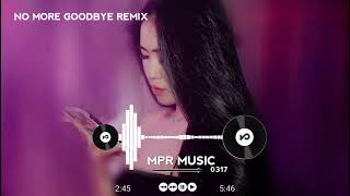 NO MORE GOODBYE REMIX  DJ BSMALL  NHẠC HOT TIK TOK 2024 [upl. by Aseiram660]