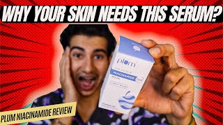 WHY YOUR SKIN NEEDS THIS SERUMPlum Niacinamide Serum Review  NIACINAMIDE [upl. by Eybba12]