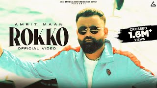 Rokko Official Video  Amrit Maan  Mad Mix  Punjabi Songs 2024 [upl. by Jahdol313]