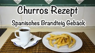 Churros Rezept  Spanisches Brandteig Gebäck  Spanische Rezepte [upl. by Eastlake870]