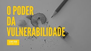 Resumo em português da Ted quotThe Power of Vulnerabilityquot  Live SVD  O poder da Vulnerabilidade [upl. by Jonathan179]