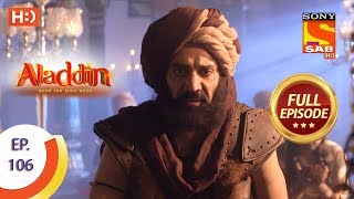 Aladdin  Ep 106  Full Episode  10th January 2019 [upl. by Atalanti]