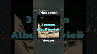 Weezer  Pinkerton 1996  3 Person Album Review shorts [upl. by Edmon335]