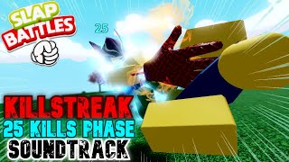 KILLSTREAK 25 kills phase SOUNDTRACK Render Remaster  Slap Battles  Roblox [upl. by Ordnagela177]