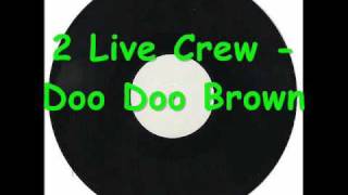 2 Live Crew  Doo Doo Brownwmv [upl. by Artcele]