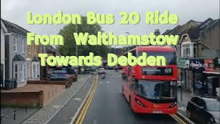 London Bus 20 Ride Towards Debden [upl. by Lennahc]