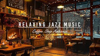 Soft Jazz Music to Work Study Relax ☕ Cozy Coffee Shop Ambience  Relaxing Jazz Instrumental Music [upl. by Yrrah]