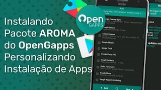 Instalando OpenGapps AROMA Pacote Customizável do Google Apps [upl. by Avery]