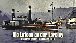 Rheintal 1936 amp 1960  Loreleyhistory  Lotsen  Rhine Pilots  Eisschollen  Ice floes [upl. by Anairda55]