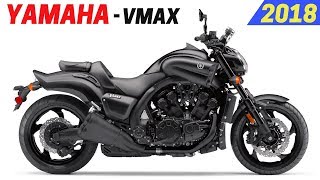 NEW 2018 Yamaha VMAX  Comes With Impressing Design And New Engine [upl. by Aninad51]