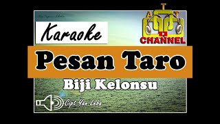 Pesan Taro II Biji Kelonsu II VERSI KARAOKE  Lagu Karaoke Nagi Larantuka [upl. by Omar]