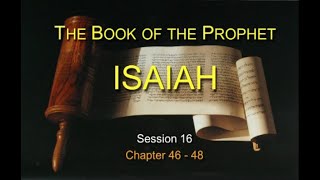 Chuck Missler  Isaiah Session 16 Chapters 4648 [upl. by Pepito771]