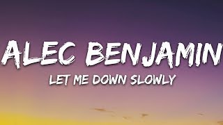 Alec Benjamin  Let Me Down Slowly Lyrics [upl. by Eteragram]