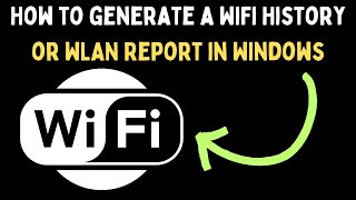 How to Generate a WiFi History or WLAN Report in Windows 11 [upl. by Deppy]