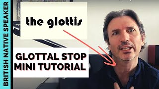 How to Pronounce the GLOTTAL STOP  Quick Mini Tutorial [upl. by Bopp867]