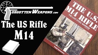 Book Review The US Rifle M14  The Last Steel Warrior [upl. by Dieball]