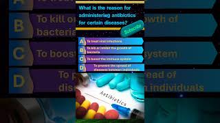 What is the reason for administering antibiotics for certain diseases  gk mcq quiz [upl. by Becket]