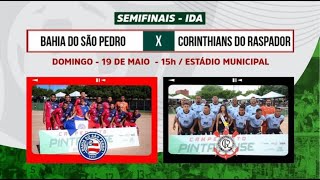 SEMIFINAL MUNICIPAL DE PINTADAS  BAHIA DO SÃƒO PEDRO x CORINTHIANS DO RASPADOR  JOGO DE IDA [upl. by Enimrac]