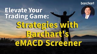 Elevate Your Trading Game Strategies with Barcharts eMACD Screener [upl. by Eirena]