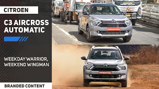 Citroen C3 Aircross Automatic  Weekday Warrior Weekend Wingman BRANDED CONTENT autocarindia1 [upl. by Kimon]