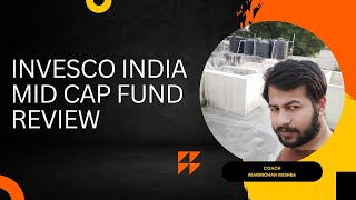 Invesco India Mid Cap Fund Review  Invesco India Mid Cap Fund Direct Growth [upl. by Danya556]