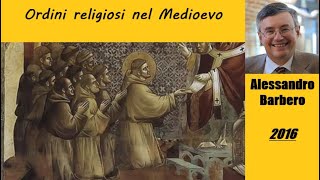 Ordini religiosi nel Medioevo  di Alessandro Barbero 2016 [upl. by Saucy]