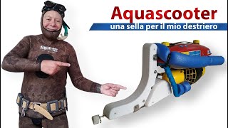 AQUASCOOTER una sella per il mio destriero [upl. by Gratianna439]