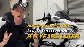 Honda Goldwing 5 or is it 6 Year Review  Was This Goldwing A Good Choice [upl. by Niessuh838]