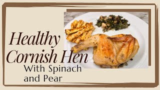 Healthy Cornish Hen With Spinach And Pear [upl. by Benson]