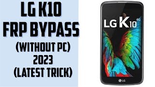 how to bypass LG k10 frp 2023  lgk430dsy frp unlock [upl. by Leaw]