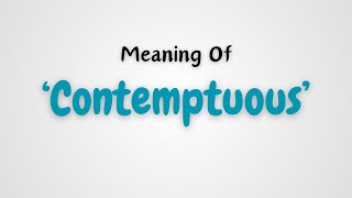 What is the meaning of Contemptuous [upl. by Noitsirhc655]