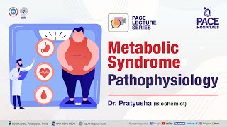 Metabolic Syndrome  Pathophysiology Causes Symptom By Dr Pratyusha Biochemist  PACE Hospitals [upl. by Alikat]