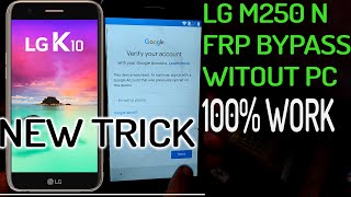 Lg K10 M250N FRP Done Witout PC New Trick 100 Worked [upl. by Anilat]