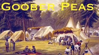 Goober Peas  Classic Comical Confederate Civil War Song [upl. by Adnah]