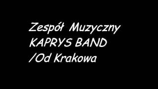 Zespół muzyczny KAPRYS BANDOd Krakowa wieje wiater [upl. by Sile]