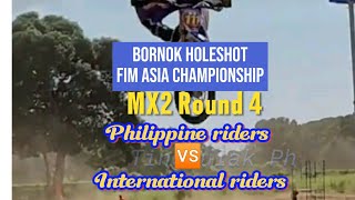 MX2 Round 4Philippine riders🆚 International ridersBornok HoleshotFIM Asia Championship [upl. by Okimik]