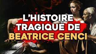 La TRAGIQUE Histoire de Beatrice Cenci la Parricide 🩸 [upl. by As]