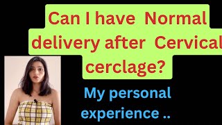 Normal deliveryC section after cervical cerclage [upl. by Yttig]